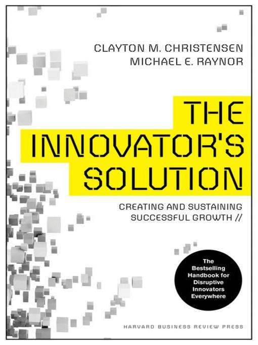 Title details for The Innovator's Solution by Clayton M. Christensen - Available
